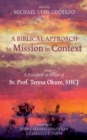 Image for Biblical Approach to Mission in Context: A Festschrift in Honor of Sr. Prof. Teresa Okure, SHCJ