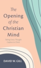 Image for The Opening of the Christian Mind