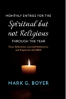 Image for Monthly Entries for the Spiritual but not Religious through the Year