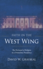Image for Faith in The West Wing: The Portrayal of Religion in a Primetime Presidency