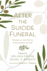 Image for After the Suicide Funeral: Wisdom on the Path to Posttraumatic Growth