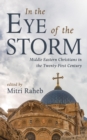 Image for In the Eye of the Storm: Middle Eastern Christians in the Twenty-First Century