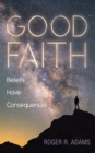 Image for Good Faith: Beliefs Have Consequences