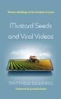 Image for Mustard Seeds and Viral Videos: Modern Retellings of the Parables of Jesus