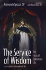 Image for Service of Wisdom: The Focus of Dominican Life