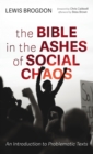 Image for The Bible in the Ashes of Social Chaos