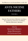 Image for Ante-Nicene Fathers : Translations of the Writings of the Fathers Down to A.D. 325, Volume 6