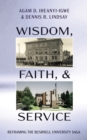 Image for Wisdom, Faith, and Service: Reframing the Bushnell University Saga