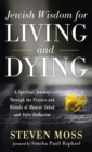 Image for Jewish Wisdom for Living and Dying