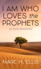 Image for I Am Who Loves the Prophets