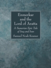 Image for Enmerkar and the Lord of Aratta