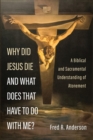Image for Why Did Jesus Die and What Does That Have to Do with Me?