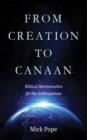 Image for From Creation to Canaan : Biblical Hermeneutics for the Anthropocene: Biblical Hermeneutics for the Anthropocene