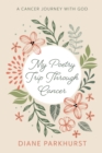 Image for My Poetry Trip Through Cancer: A Cancer Journey with God