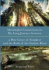 Image for Meaningful Connections in My Long Journey between a Pine Grove of Songki-ri and the Bank of the Siuslaw River