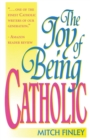 Image for The Joy of Being Catholic