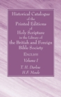 Image for Historical Catalogue of the Printed Editions of Holy Scripture in the Library of the British and Foreign Bible Society, Volume I