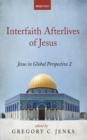 Image for Interfaith Afterlives of Jesus: Jesus in Global Perspective 2