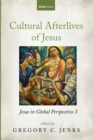 Image for Cultural Afterlives of Jesus