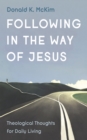 Image for Following in the Way of Jesus: Theological Thoughts for Daily Living