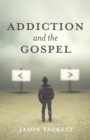 Image for Addiction and the Gospel