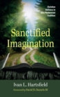 Image for Sanctified Imagination: Christian Holiness in Afro-Pentecostal Tradition