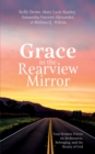Image for Grace in the Rearview Mirror: Four Women Priests on Brokenness, Belonging, and the Beauty of God