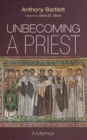 Image for Unbecoming a Priest: A Memoir