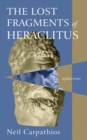 Image for Lost Fragments of Heraclitus: Aphorisms
