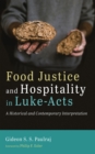 Image for Food Justice and Hospitality in Luke-Acts: A Historical and Contemporary Interpretation
