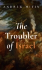 Image for The Troubler of Israel