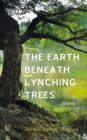 Image for Earth beneath Lynching Trees: Poems