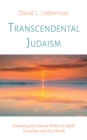 Image for Transcendental Judaism: Enlivening the Eternal Within to Uplift Ourselves and Our World