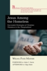 Image for Jesus Among the Homeless : Successful Strategies of Christian Ministers to the Marginalized