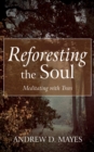 Image for Reforesting the Soul: Meditating with Trees