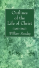 Image for Outlines of the Life of Christ