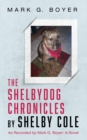 Image for Shelbydog Chronicles by Shelby Cole: As Recorded by Mark G. Boyer: A Novel
