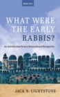 Image for What Were the Early Rabbis?: An Introduction from a Sociocultural Perspective