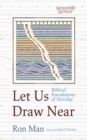 Image for Let Us Draw Near: Biblical Foundations of Worship