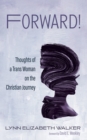 Image for Forward!: Thoughts of a Trans Woman on the Christian Journey