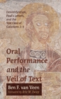 Image for Oral Performance and the Veil of Text: Detextification, Paul&#39;s Letters, and the Test Case of Galatians 2-3