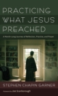 Image for Practicing What Jesus Preached : A Month-Long Journey of Reflection, Practice, and Prayer