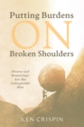 Image for Putting Burdens on Broken Shoulders