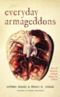 Image for Everyday Armageddons: Stories and Reflections on Death, Dying, God, and Waste
