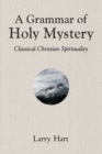 Image for A Grammar of Holy Mystery