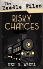 Image for The Beadle Files: Risky Chances