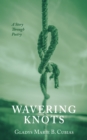 Image for Wavering Knots: A Story Through Poetry