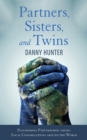 Image for Partners, Sisters, and Twins: Flourishing Partnerships among Local Congregations around the World
