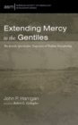 Image for Extending Mercy to the Gentiles: The Jewish Apocalyptic Trajectory of Pauline Discipleship