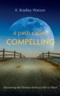 Image for A Path Called Compelling